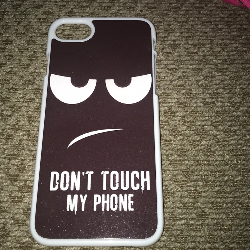 Don’t touch my phone case.